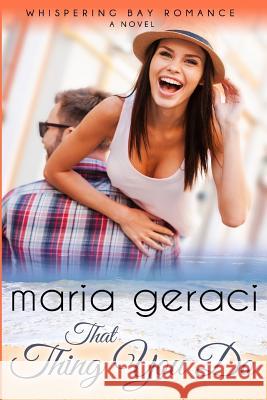 That Thing You Do Maria E. Geraci 9781534866966 Createspace Independent Publishing Platform - książka