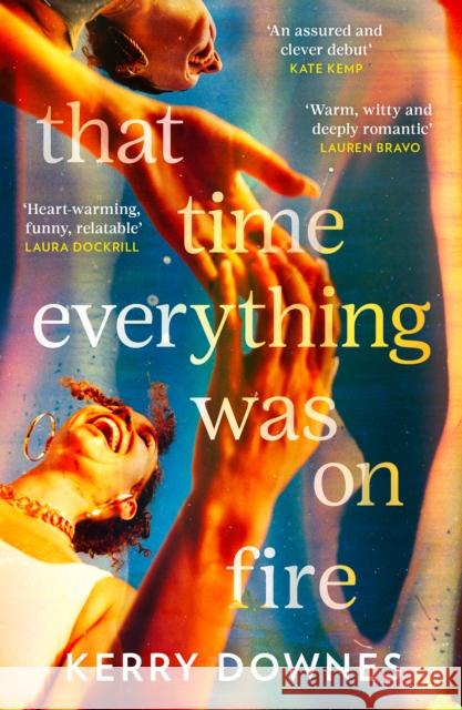 That Time Everything Was On Fire Kerry Downes 9780008665708 HarperCollins Publishers - książka