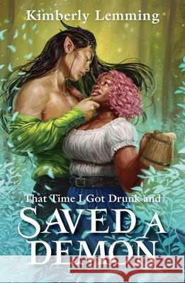 That Time I Got Drunk and Saved a Demon: Mead Mishaps 1 Kimberly Lemming 9781529431230 Quercus Publishing - książka