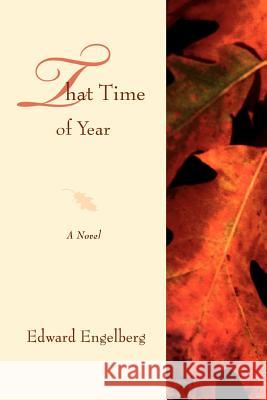 That Time of Year Edward Engelberg 9780595422999 iUniverse - książka