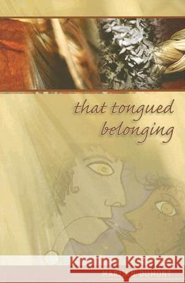 That Tongued Belonging Marilyn Dumont 9780973139693 Kegedonce Press - książka