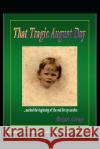 That Tragic August Day Brian Gray 9781689037433 Independently Published