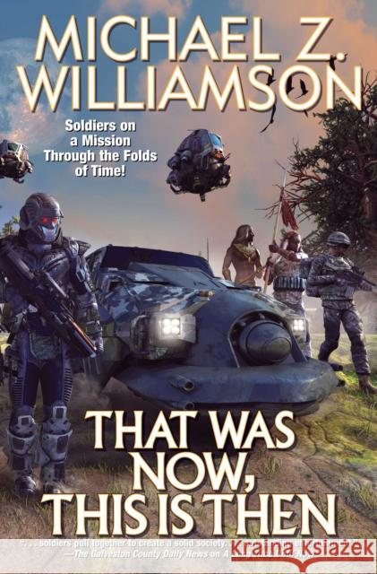 That Was Now, This Is Then Michael Z. Williamson 9781982192310 Baen - książka