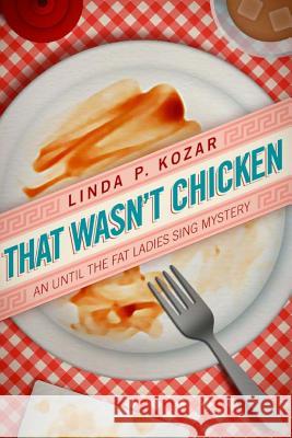 That Wasn't Chicken Linda P. Kozar 9781502316677 Createspace Independent Publishing Platform - książka