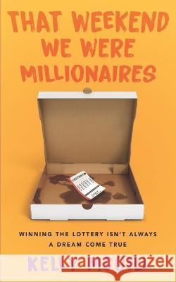 That Weekend We Were Millionaires Kelly McGill   9781738829101 Kelly McGill - książka