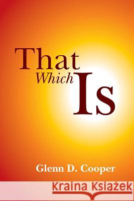 That Which Is MR Glenn D. Cooper 9781496044822 Createspace - książka