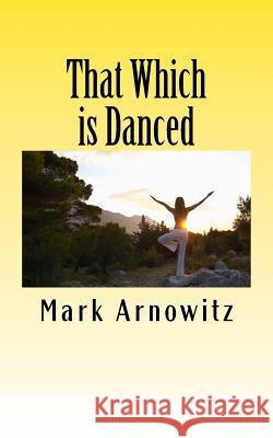 That Which is Danced Velez, Vanessa 9781500263485 Createspace Independent Publishing Platform - książka