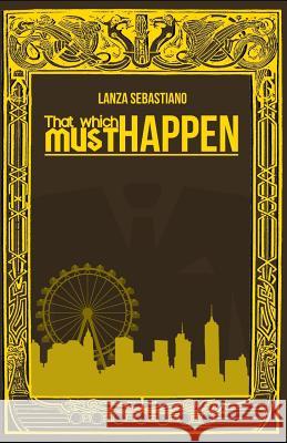 That Which Must Happen Sebastiano Lanza 9781728606675 Independently Published - książka