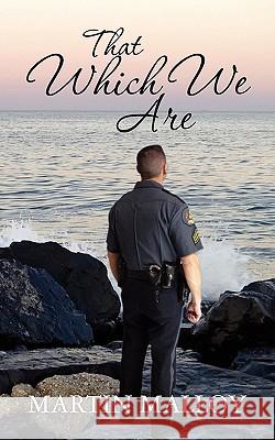 That Which We Are Martin Malloy 9781456347789 Createspace - książka
