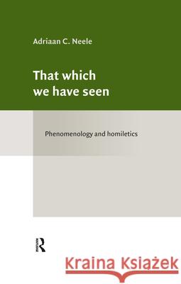 That which we have seen Adriaan Neele 9789492701442 Taylor & Francis - książka