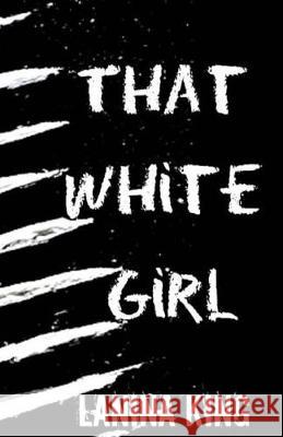 That White Girl Lanina King 9781482372106 Createspace Independent Publishing Platform - książka