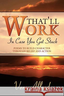 That'll Work: In Case You Get Stuck Alford, Vern 9781434341273 AUTHORHOUSE - książka