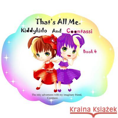 That's All Me.: The inky adventures with my imaginary friend, Coontassi. Countess, Dressy 9780994877239 Dressy Countess - książka