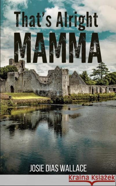 That's Alright Mamma Josie Dias Wallace 9781528993999 Austin Macauley Publishers - książka