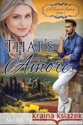 That's Amore: That's Love Marion Ueckermann A. Tusca 9781717085245 Createspace Independent Publishing Platform - książka