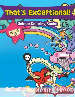 That's Exceptional!: Unique Coloring Books Jupiter Kids 9781683053347 Jupiter Kids - książka