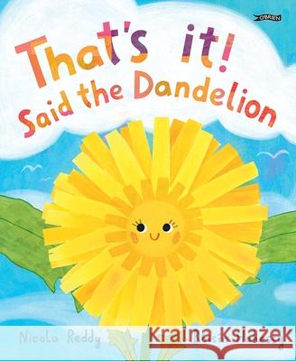 That's It, Said the Dandelion Nicola Reddy 9781788495899 O'Brien Press Ltd - książka