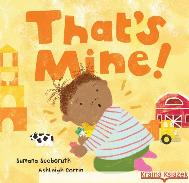 That's Mine! Sumana Seeboruth Ashleigh Corrin 9781646862993 Barefoot Books Ltd - książka