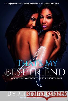 That's My Best Friend 4: Keeping Secrets: (An Erotic Short Series) Dyphia Blount Gemini Phoenix 9781978400306 Createspace Independent Publishing Platform - książka
