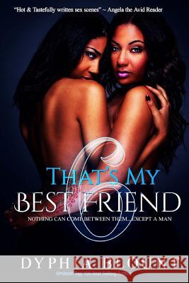 That's My Best Friend 6: Brotherly Love: An Erotic Short Series Dyphia Blount Gemini Phoenix 9781985408692 Createspace Independent Publishing Platform - książka