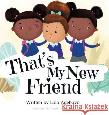 That's My New Friend Lola Adebayo 9781838095406 Amel & Amira Publishing - książka