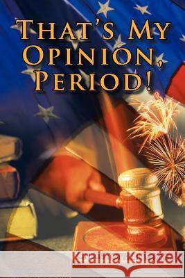 That's My Opinion, Period! Christopher Greco 9781463434007 Authorhouse - książka