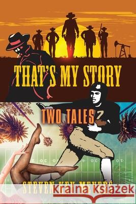 That's My Story: Two Tales Steven Key Meyers 9781736833391 Steven Key Meyers/The Smash-And-Grab Press - książka