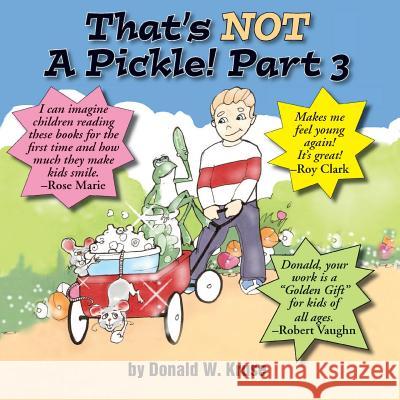 That's NOT A Pickle! Part 3 Kruse, Donald W. 9780998519173 Zaccheus Entertainment - książka