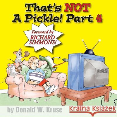 That's NOT A Pickle! Part 4 Kruse, Donald W. 9780998519180 Zaccheus Entertainment - książka