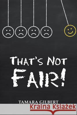That's Not Fair! Tamara Gilbert 9781524652234 Authorhouse - książka