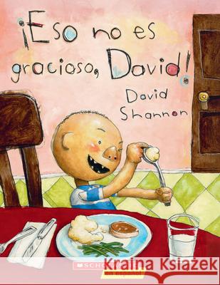 That's Not Funny, David! (Spanish Edition) David Shannon David Shannon 9781546198406 Scholastic en Espanol - książka