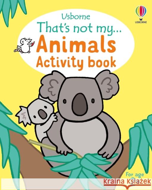 That's not my... Activity Book: Animals Rosie Dickins 9781805079774 Usborne Publishing Ltd - książka