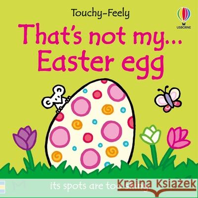 That's not my... Easter Egg Fiona Watt 9781836043317 Usborne Publishing Ltd - książka