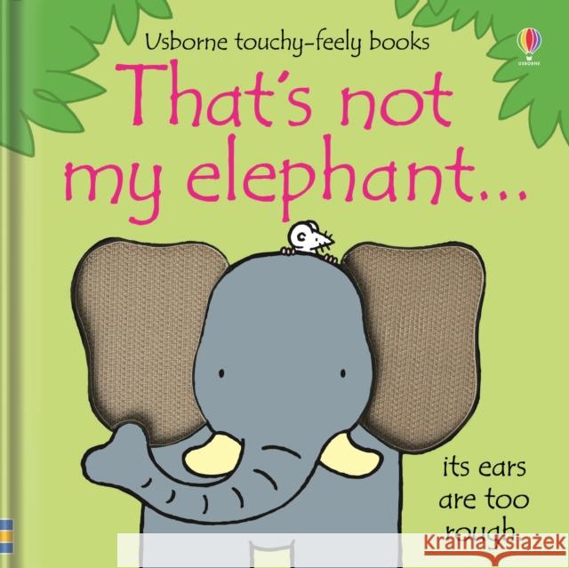 That's not my elephant… Fiona Watt 9781409536406 Usborne Publishing Ltd - książka