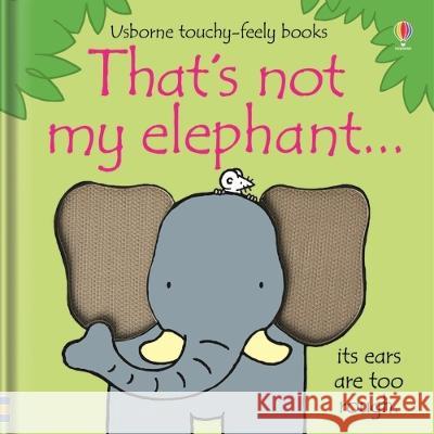 That\'s Not My Elephant... Fiona Watt Rachel Wells 9781805319931 Usborne Books - książka