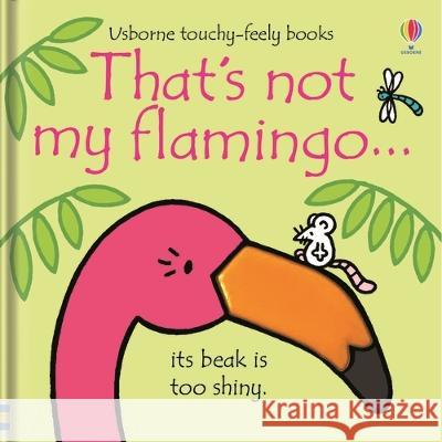 That\'s Not My Flamingo... Fiona Watt Rachel Wells 9781805070788 Usborne Books - książka