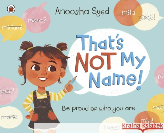 That's Not My Name! Anoosha Syed 9780241569399 Penguin Random House Children's UK - książka