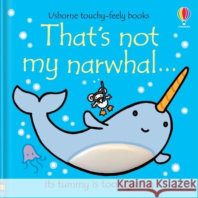 That's Not My Narwhal... Fiona Watt Rachel Wells 9781805074649 Usborne Books - książka