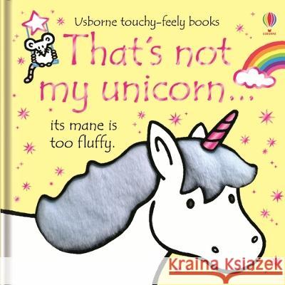 That\'s Not My Unicorn... Fiona Watt Rachel Wells 9781805317340 Usborne Books - książka