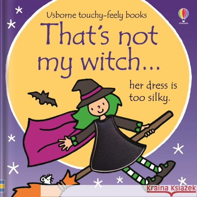 That's not my witch...: A Halloween Book for Babies and Toddlers Fiona Watt 9781474935982 Usborne Publishing Ltd - książka