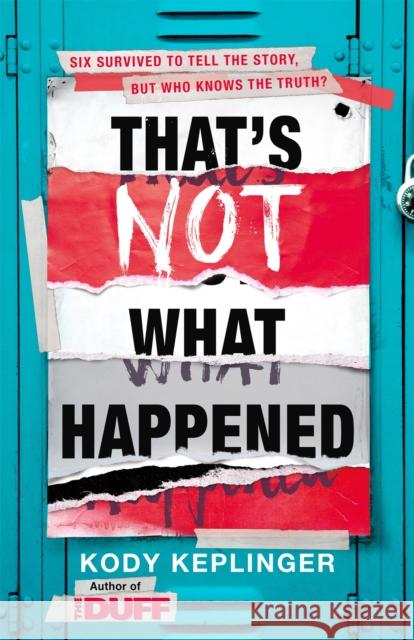 That's Not What Happened Keplinger, Kody 9781444933628 Hachette Children's Group - książka