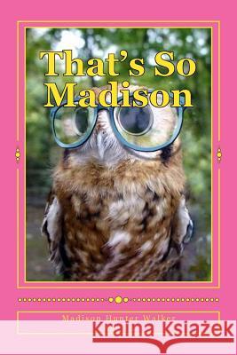 That's So Madison Madison Hunter Walker 9781495202094 Createspace - książka