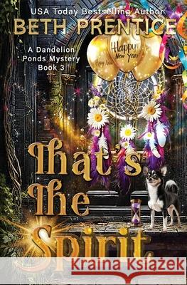 That's the Spirit Beth Prentice 9781763716322 Tracy Prentice - książka