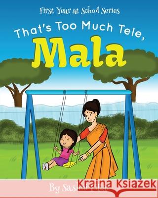 That's Too Much Tele, Mala! Apoorva Dingar Sothimalar Sashni Pillai 9781727168259 Createspace Independent Publishing Platform - książka