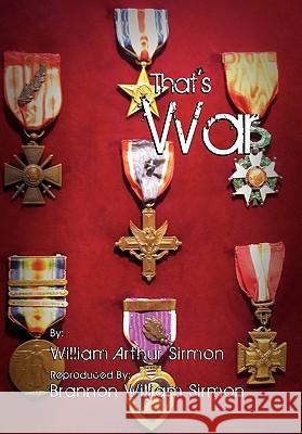 That's War William Arthur Sirmon 9781462880997 Xlibris Corporation - książka