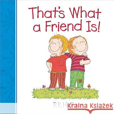 That's What a Friend Is! P. K. Hallinan 9780824919696 Ideals Children's Books - książka