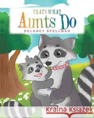 That's What Aunts Do Delaney Spellman 9781098018788 Christian Faith - książka