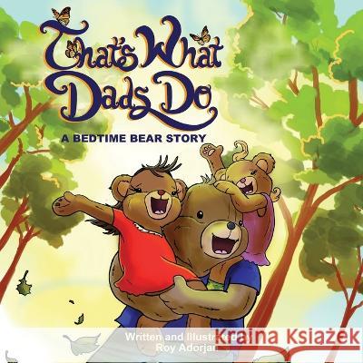 That's What Dads Do: A Bedtime Bear Story Roy Adorjan 9798834863441 Independently Published - książka