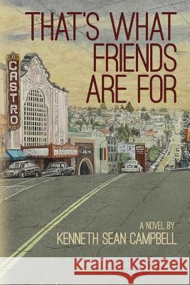 That's What Friends Are For Campbell, Kenneth Sean 9781539084433 Createspace Independent Publishing Platform - książka