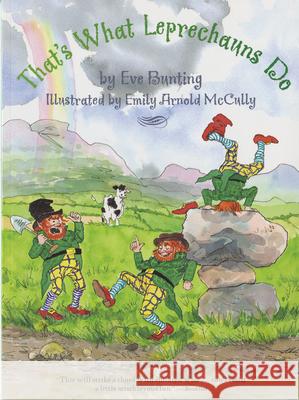 That's What Leprechauns Do Eve Bunting Emily Arnold McCully 9780547076737 Houghton Mifflin Company - książka